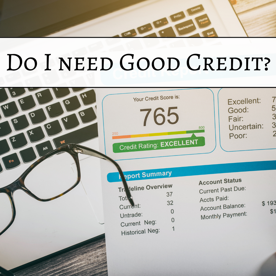 do i need good credit